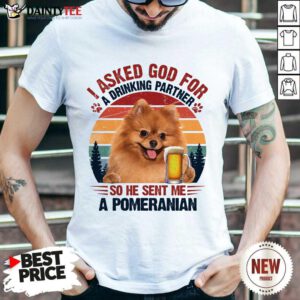 I Asked God For A Pomeranian Vintage Shirt