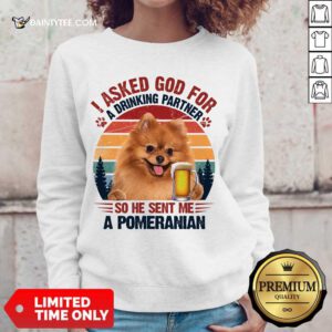 I Asked God For A Pomeranian Vintage Sweater