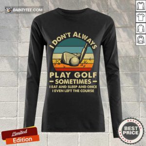 I Don't Always Play Golf Vintage Long-sleeved