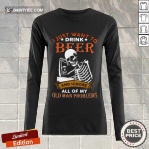 I Just Want To Drink Beer Skeleton Long-sleeved
