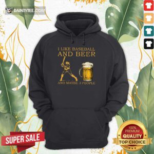 I Like Baseball And Beer Hoodie
