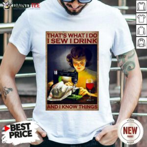 I Sew I Drink Wine Poster Shirt