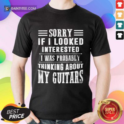 If I Looked My Guitars Shirt