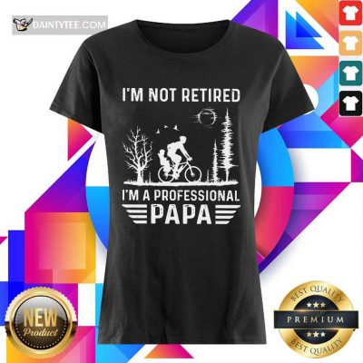 I'm A Professional Papa Ladies Tee