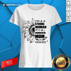 I'm A Strong Woman Wonderful Mom Heaven Ladies Tee