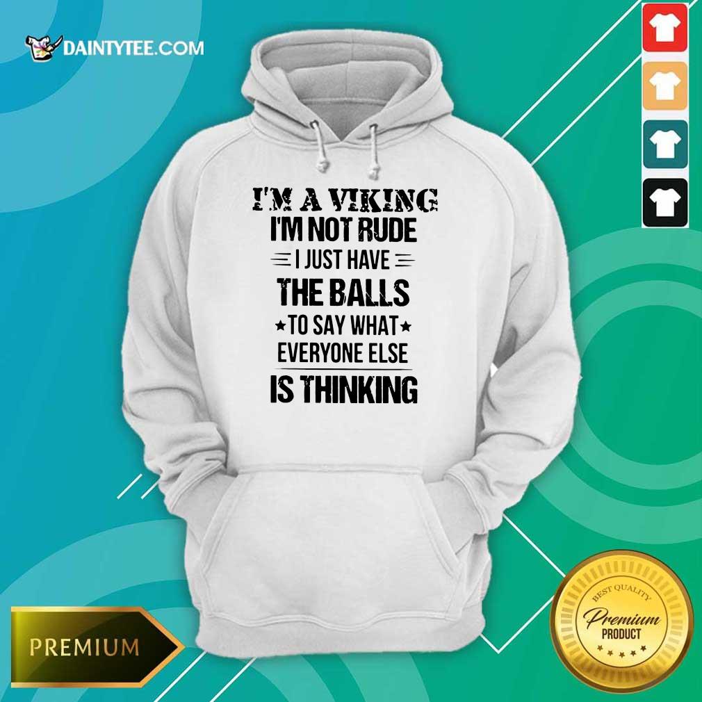 I'm A Viking I'm Not Rude The Balls Hoodie I'm A Viking I'm Not Rude The Balls Hoodie