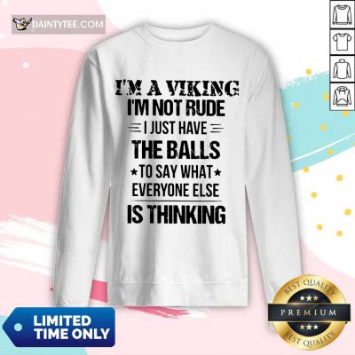I'm A Viking I'm Not Rude The Balls Long-sleeved