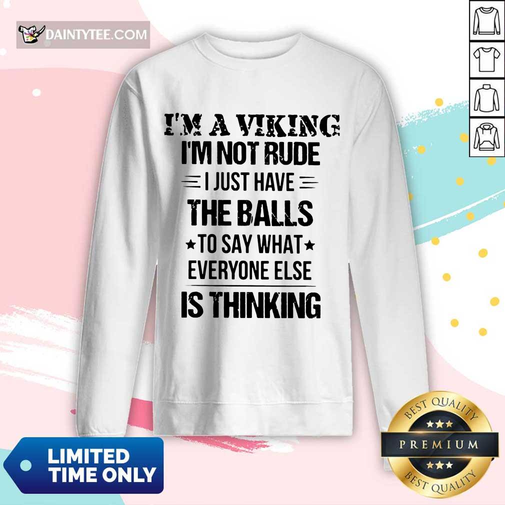I'm A Viking I'm Not Rude The Balls Long-sleeved I'm A Viking I'm Not Rude The Balls Long-sleeved