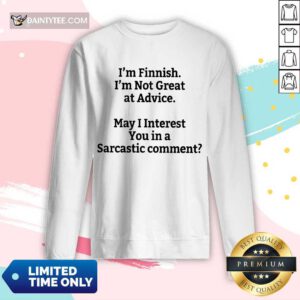 I'm Finnish I'm Not Great At Advice Long-sleeved