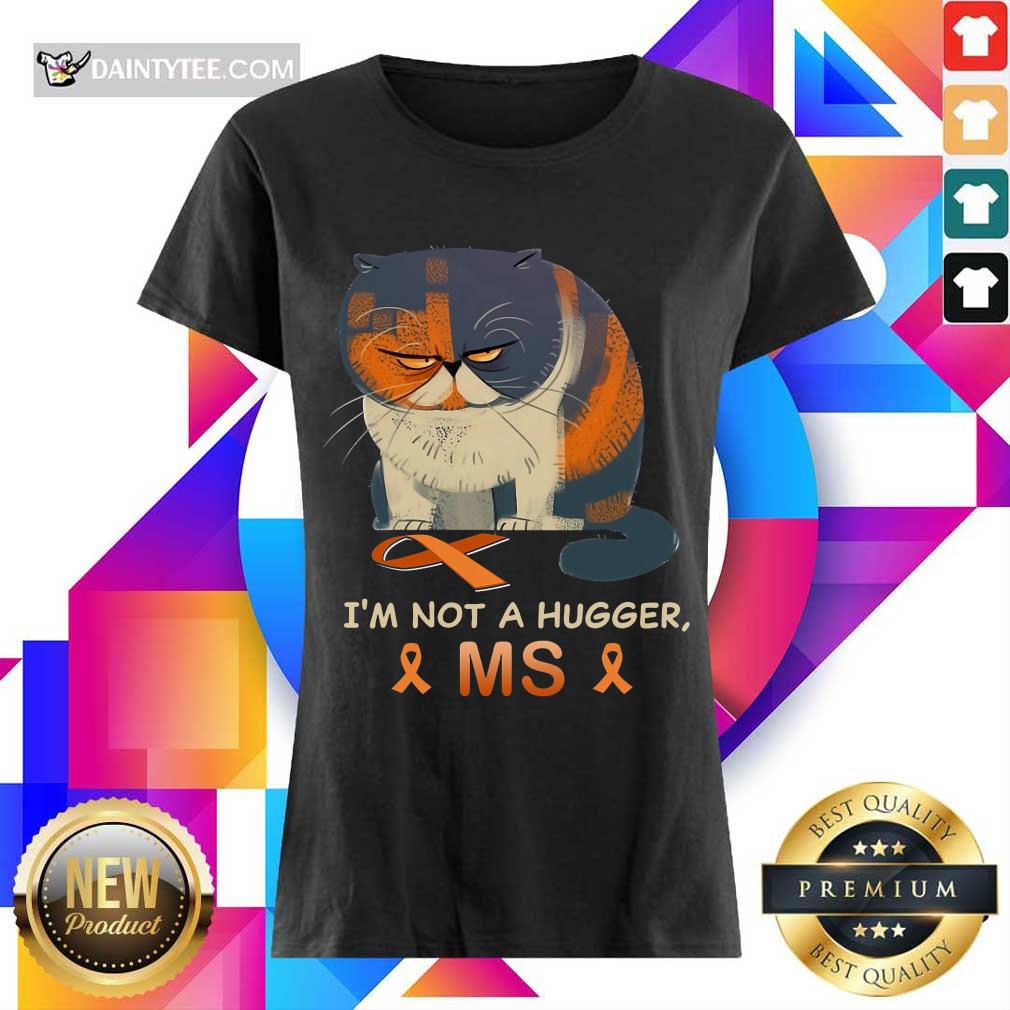 I'm Not A Hugger MS Cat Ladies Tee I'm Not A Hugger MS Cat Ladies Tee