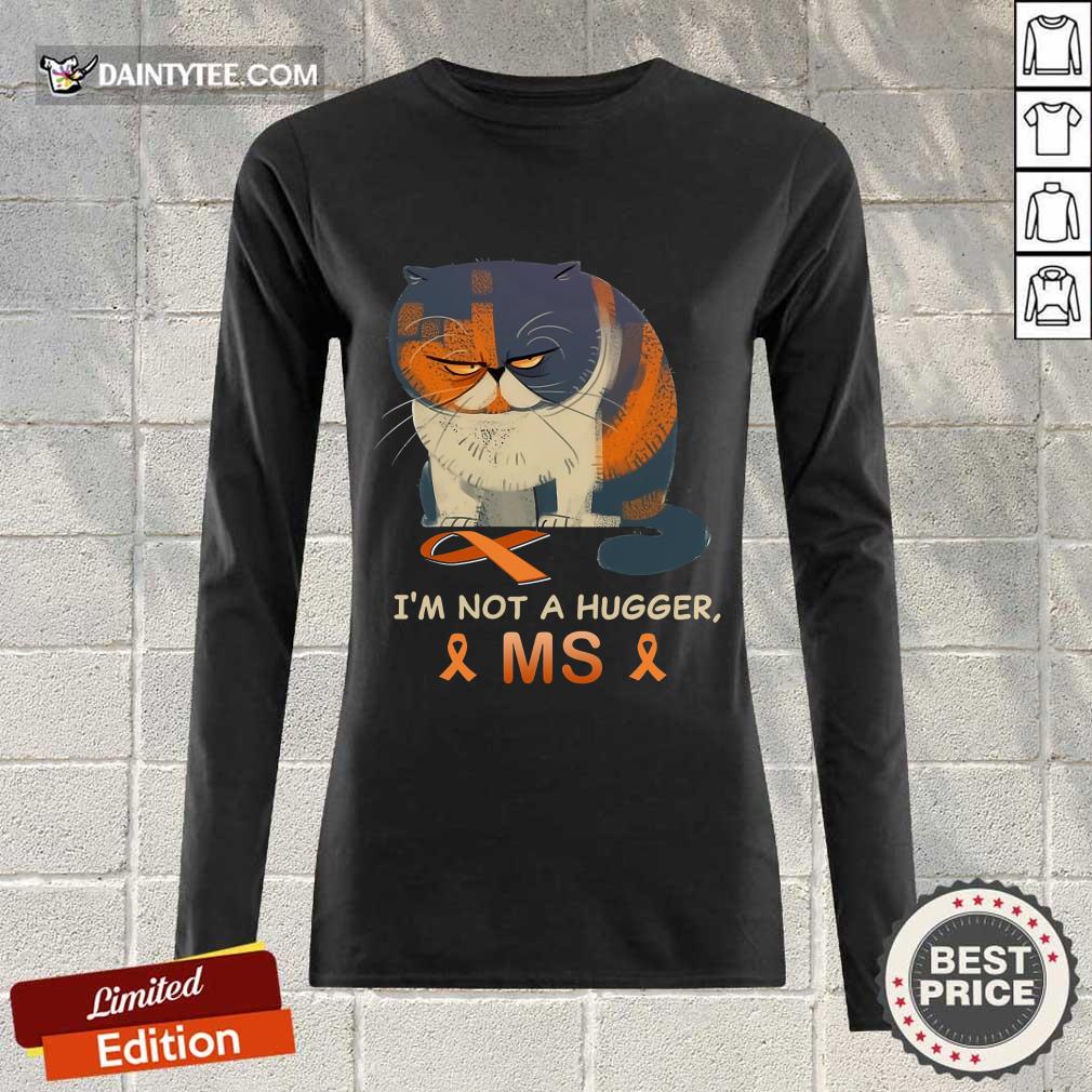 I'm Not A Hugger MS Cat Long-sleeved I'm Not A Hugger MS Cat Long-sleeved