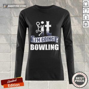 It I'm Going Bowling Long-sleeved
