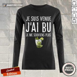 Je Suis Venue J'ai Bu Long-sleeved