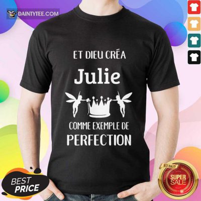 Julie Comme Exemple De Perfection Shirt