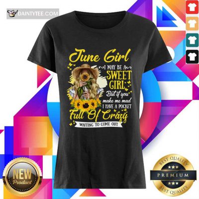June Girl Sweet Girl Full Of Crazy Ladies Tee