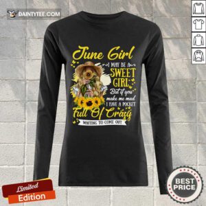 June Girl Sweet Girl Full Of Crazy Long-sleeved