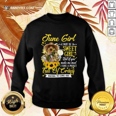 June Girl Sweet Girl Full Of Crazy Sweater