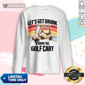 Let’s Get Drunk And Drive Golf Cart Vintage Long-sleeved