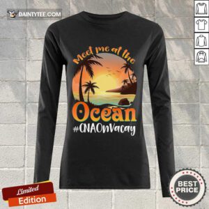 Meet Me At The Ocean #CNAOnVacay Long-sleeved