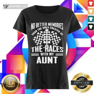 Memories The Races With My Aunt Ladies Tee