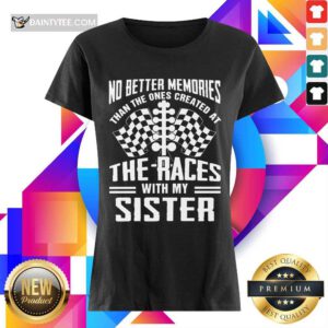 Memories The Races With My Sister Ladies Tee