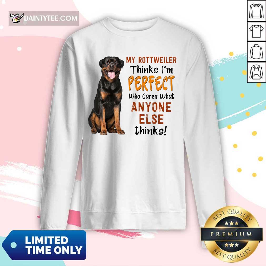 My Rottweiler Thinks I'm Perfect Long-sleeved My Rottweiler Thinks I'm Perfect Long-sleeved