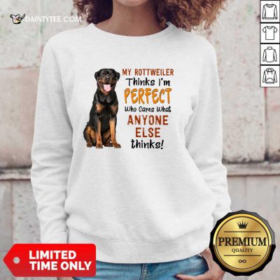 My Rottweiler Thinks I'm Perfect Sweater