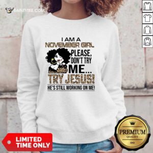 November Girl Try Jesus Sweater