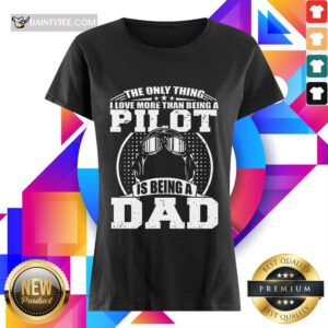 Pilot Is Being A Dad Ladies Tee