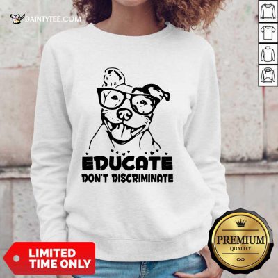 Pitbull Educate Don't Discriminate Sweater