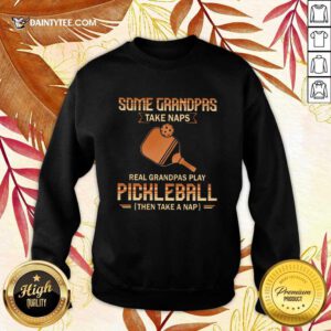 Some Grandpas Take Naps Pickleball Sweater