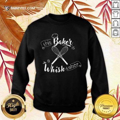 This Baker Is A Whisk Taker Sweater