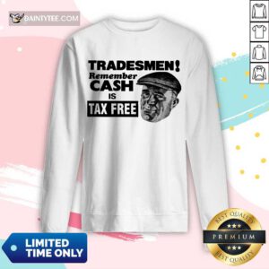 Tradesmen Remember Cash Tax Free Long-sleeved