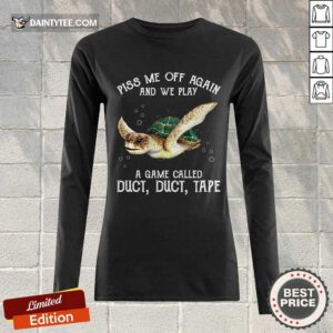 Turtle Piss Me Off Again Long-sleeved