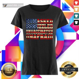 Unmasked Unmuzzled Unvaccinated Unafraid Ladies Tee