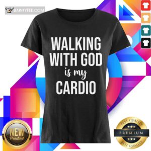 Walking With God Is My Cardio Ladies Tee