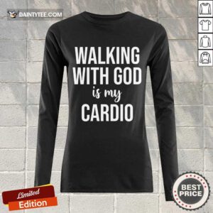 Walking With God Is My Cardio Long-sleeved