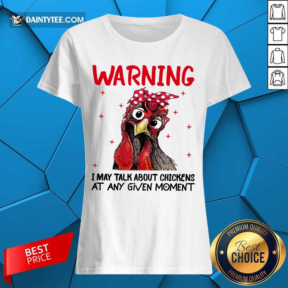 Warning I May Talk About Chickens Ladies Tee Warning I May Talk About Chickens Ladies Tee
