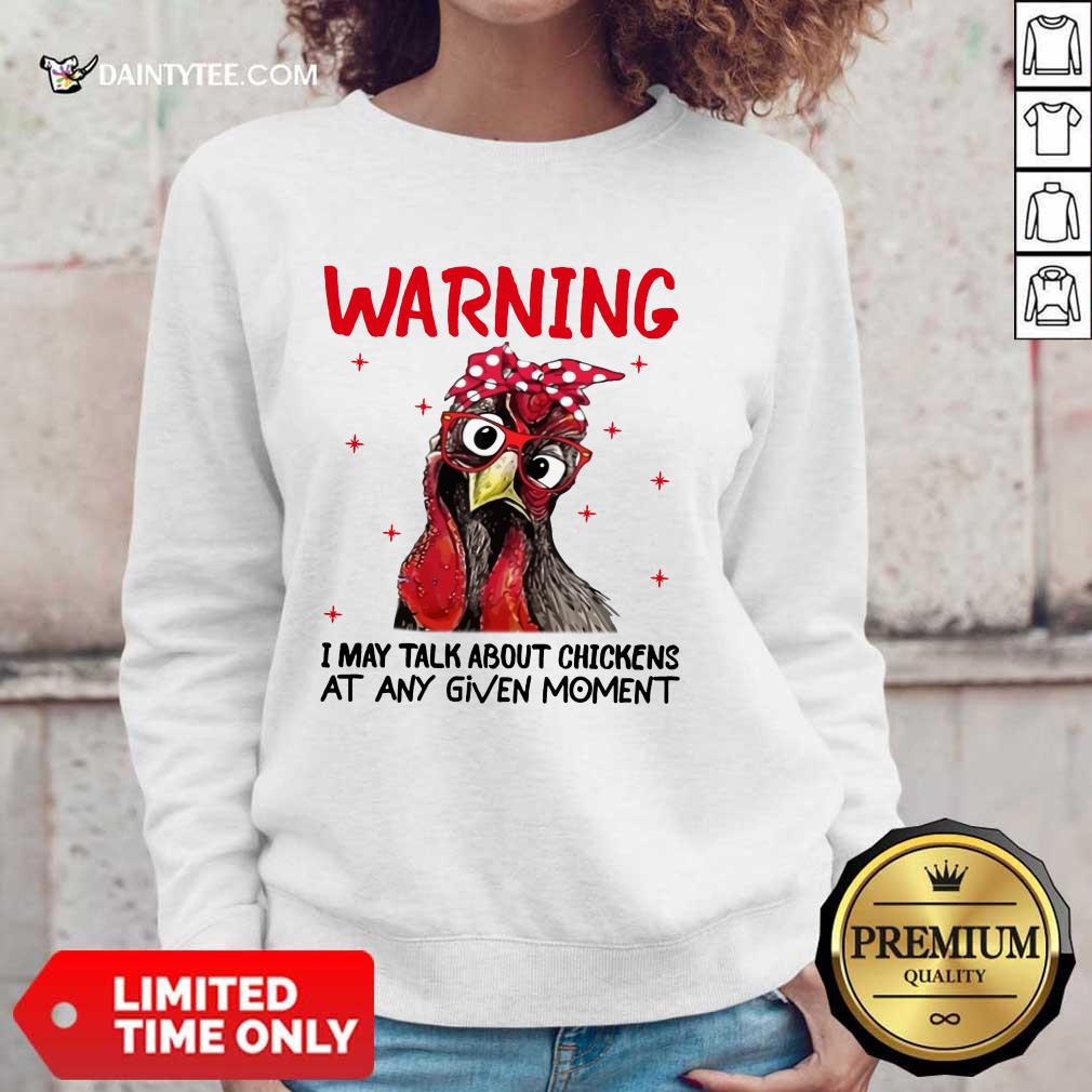 Warning I May Talk About Chickens Sweater Warning I May Talk About Chickens Sweater