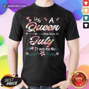 A Queen Was Born In July Flower Shirt