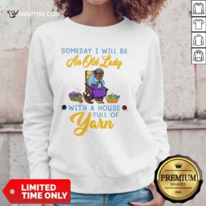 An Old Lady With A House Full Of Yarn Sweater