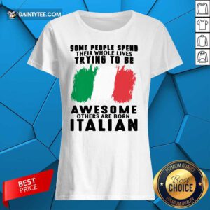 Awesome Others Are Born Italian Ladies Tee