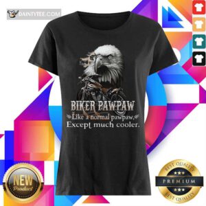 Biker Pawpaw Much Cooler Eagle Ladies Tee