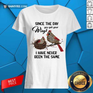 Bird Since The Day You Got Wings Ladies Tee