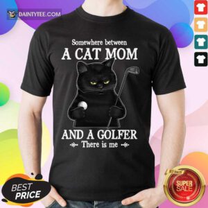 Black Cat Mom And A Golfer Shirt