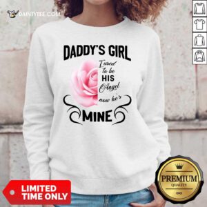 Daddy's Girl I Used To Be His Angel Now He's Mine Rose Sweater