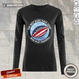 Dads Have Sons Who Play Football Long-sleeved