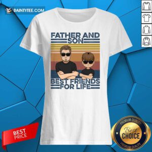 Father And Son Best Friends For Life Ladies Tee