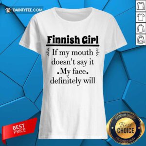 Finnish Girl If My Mouth Ladies Tee