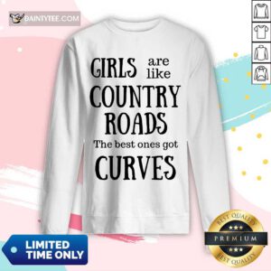 Girls Are Like Country Roads Curves Long-sleeved